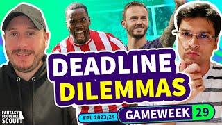 FPL DEADLINE DILEMMAS GW29 | Pras + Rich | Fantasy Premier League Tips 2023/24