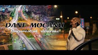 Dani Mocanu - Bucurestiul doarme | Official Video