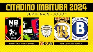 CITADINO IMBITUBA 2024 | NB FUTSAL X PRIMOS BOMBA |REAL DE BAIXO X BENFICA | SEMIFINAIS - JOGO 1