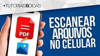  Como ESCANEAR um DOCUMENTO pelo CELULAR e TRANSFORMAR em PDF (Android e iPhone)