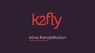 K2fly Mine Rehabilitation. A Community & Environment Solution.