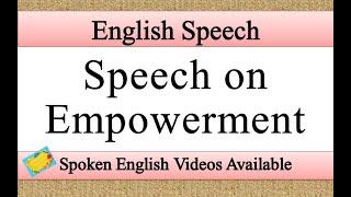 Speech on empowerment in english | empowerment speech in english