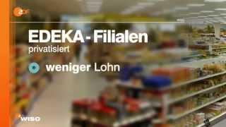 "Supergeile"  Arbeitsbedingungen bei EDEKA. ZDF WISO enttarnt