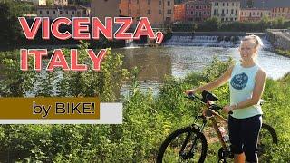 Vicenza, Italy by Bike! Beautiful views of the Veneto Region