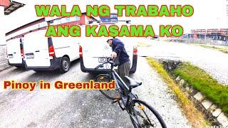 PUPUNTA AKO SA KASAMA KUNG NATANGGAL SA TRABAHO | PINOY IN GREENLAND