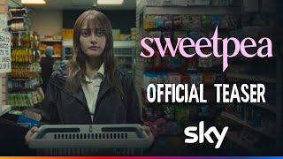 Sweetpea | Official Teaser | Sky