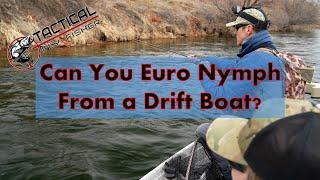 Can you Euro nymph from a drift boat?