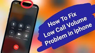 How To Fix Low Call Volume problem in iPhone || Call Sound problem || #iphone