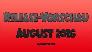 Release-Vorschau August 2016 - Gamecontrast.de