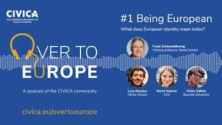 CIVICA Podcast "Over to Europe" 1x01 - Being European
