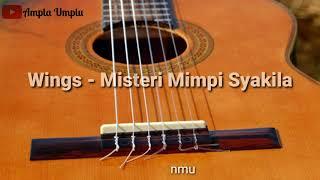 Wings - Misteri Mimpi Syakila (Lirik + Chord Kunci Gitar)