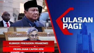 LIVE ULASAN PAGI: Kunker Presiden Prabowo - Pemilihan Capim KPK