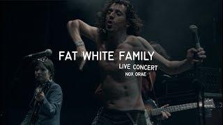 FAT WHITE FAMILY - NOX ORAE 2018 | Full Live performance HD
