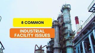 8 Common Industrial Facility Issues