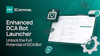  Try the NEW 3Commas DCA Bot Launcher!  Beta Features & Updates Explained