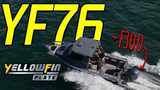 Yellowfin YF76(NEW MODEL) + Yamaha F300hp on water review