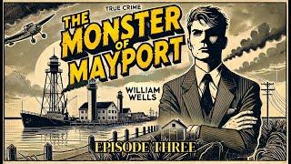 The Monster of Mayport: William Wells | Episode 3 | Deadly Duval