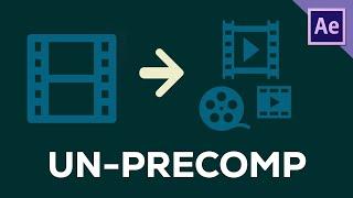 How to Un-PreComp in AFTER EFFECTS