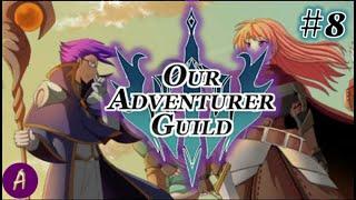 She went the Way She Wanted to - Our Adventurer Guild - Part 8