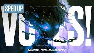 NUEKI, TOLCHONOV - VOZES! (SPED UP)