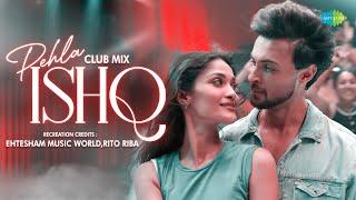 Pehla Ishq - Club-Mix | Ehtesham Music World | Rito Riba | Rajat Nagpal | Rana Sotal | Hindi Song