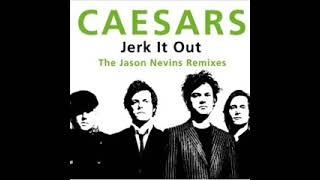 Jerk it out - The caesars