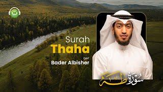 Surah Thaha Bacaan Lembut dan Merdu - Bader Albisher