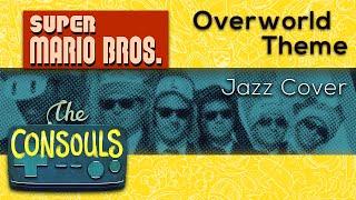 Overworld Theme (Super Mario Bros.) Jazz Cover - The Consouls