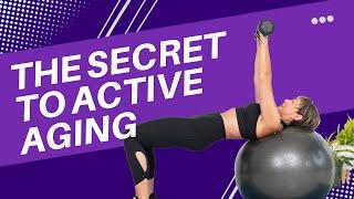 The Secret to Active Ageing