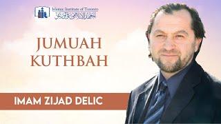 Imam Zijad Delic | Islamic Institute of Toronto | Jumuah Kuthbah