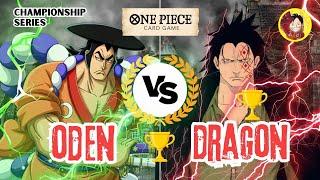 DRAGON VS ODEN | CHAMPIONSHIP SERIES FINAL | OP-07 | OPTCG