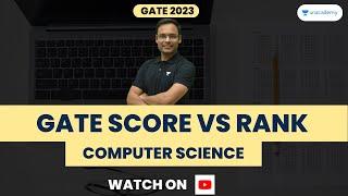 GATE Score vs Rank | GATE 2023 | Vishvadeep Gothi | Unacademy Computer Science