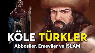 Emevi ve Abbasilerin Köleleştirip İslam Sancağı Altında Savaştırdığı Türkler