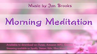 Jon Brooks - Morning Meditation Music - Relaxing Music with Bird Song