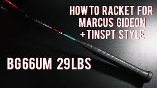 how to racket for Marcus GIDEON + tinspt style