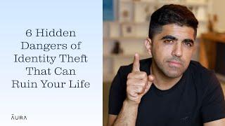 6 Hidden Dangers of Identity Theft That Can Ruin Your Life | Aura