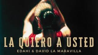 Edahi & David la Maravilla - LA QUIERO A USTED