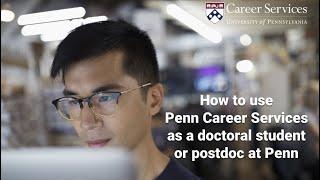 Hello new doctoral students and postdocs - from Penn Career Services