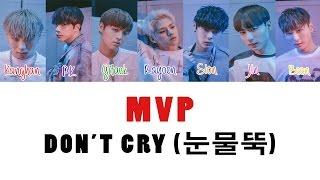 MVP (엠브이피) - Don't Cry (눈물뚝) [COLOUR CODED - HAN | ROM | ENG]