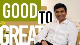 "Good to Great" - Gnana Raju