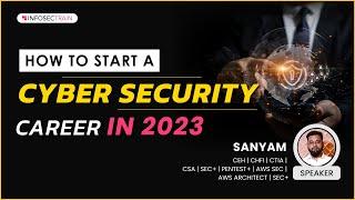 How to Start a Cyber Security Career in 2023 | Cybersecurity Scope | InfosecTrain
