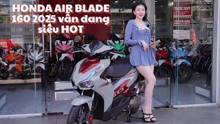 HONDA AIR BLADE 160 2025 vẫn đang siêu HOT