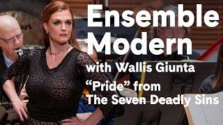 Ensemble Modern with Wallis Giunta in “Pride” from Weill/Brecht’s The Seven Deadly Sins