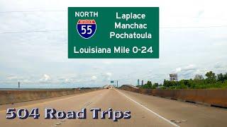 Road Trip #667 - I-55 North - Louisiana Mile 0-24 - Laplace / Manchac / Ponchatoula