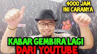 KABAR GEMBIRA DARI YOUTUBE DAN CARA DAPAT 4000 JAM TAYANG GRATIS