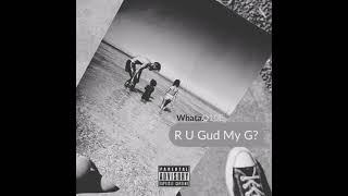 Whata.O10E - R U Gud My G? (Official Audio)