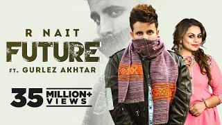 R NAIT | Future (Official Video) Ft Gurlez Akhtar| Mistabaaz | Latest Punjabi Song 2022 | New Songs