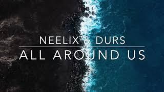 Neelix & Durs - All Around Us