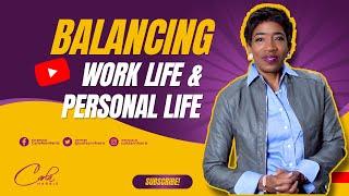 Balancing Work Life and Personal Life