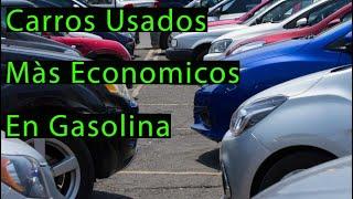 Carros USADOS Que Hacen 60 KILOMETROS Por GALONINCREIBLE5 Carros Super Económicos